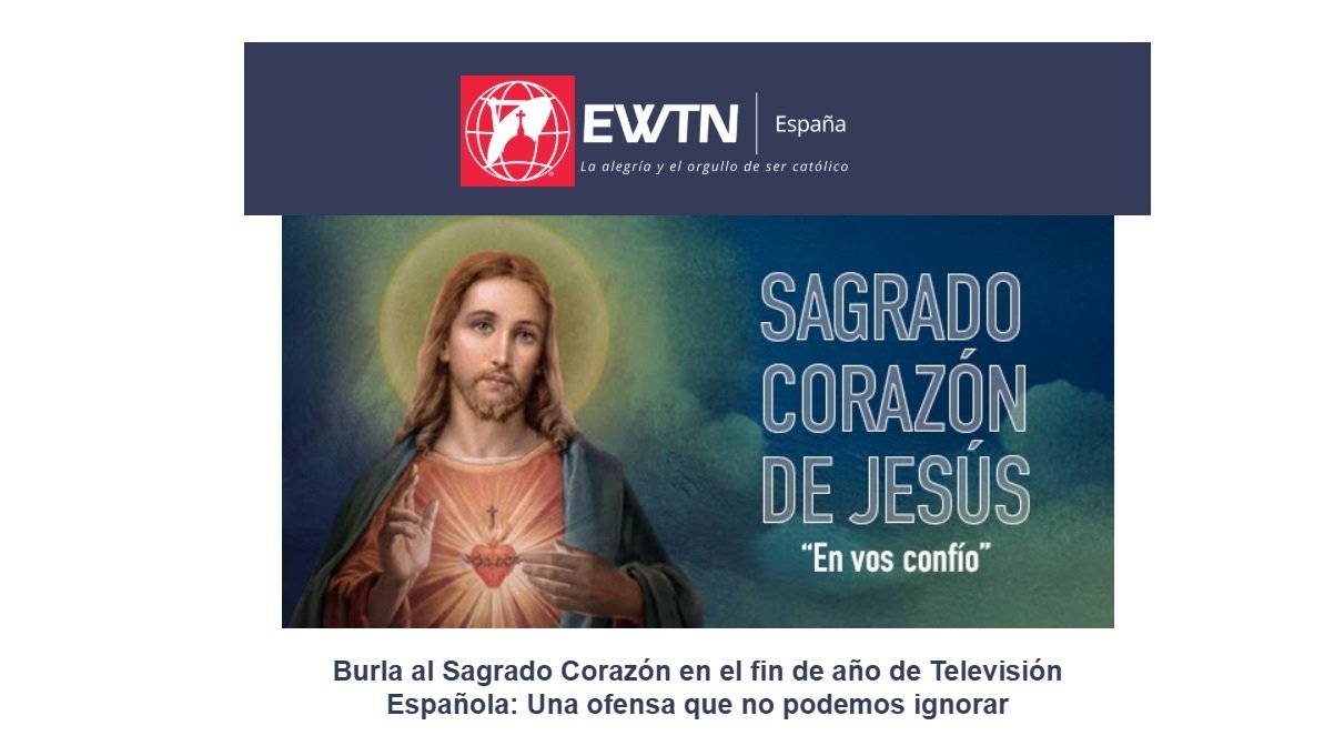 EWTN se suma a las críticas ante la burla al Sagrado Corazón de Jesús en TVE