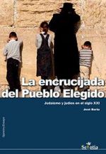 La encrucijada del pueblo elegido. Judaísmo y judíos en el siglo XXI. No estamos tan lejos los cristianos de los judíos