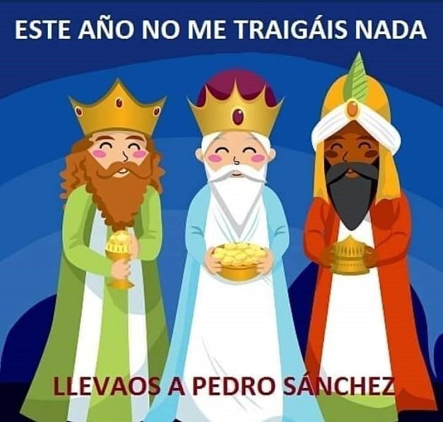 Mensaje a los Reyes Magos: llevaos a Pedro Sánchez