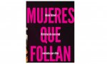 Que una mujer se enorgullezca de 'follar' y no de lo que conlleva una actividad placentera de suyo pero que implica mucha responsabilidad, sólo significa que esa mujer se ha desfeminizado