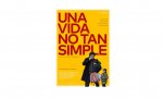 'Una vida no tan simple'